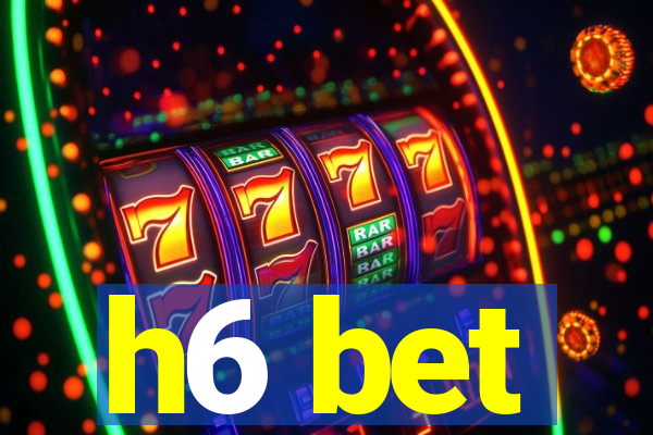 h6 bet